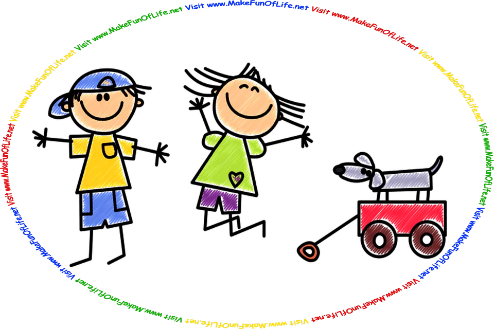 Picture of a happy smiling boy and a happy smiling girl jumping for joy, and a pet dog in a toy wagon, and the words, ‘Visit www.MakeFunOfLife.net.’
