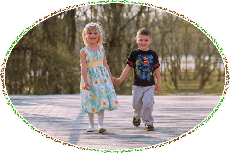 Picture of a girl and a boy holding hands and walking outdoors, and the words, Visit www.MakeFunOfLife.net.