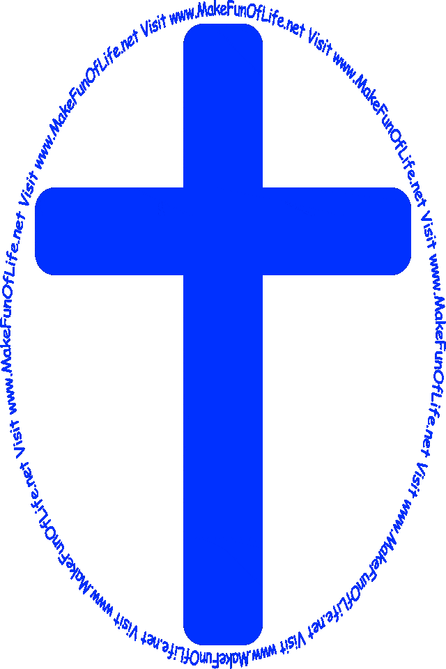 Picture of a Christian Cross and the words, ‘Visit www.MakeFunOfLife.net.’