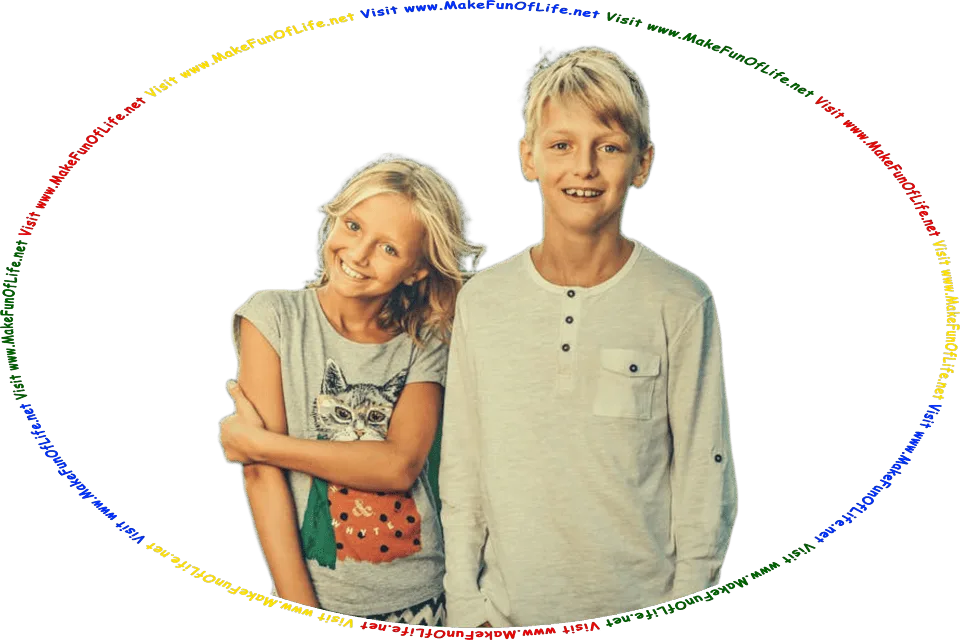 Picture of a happy smiling girl and a happy smiling boy standing side-by-side, and the words, Visit www.MakeFunOfLife.net.