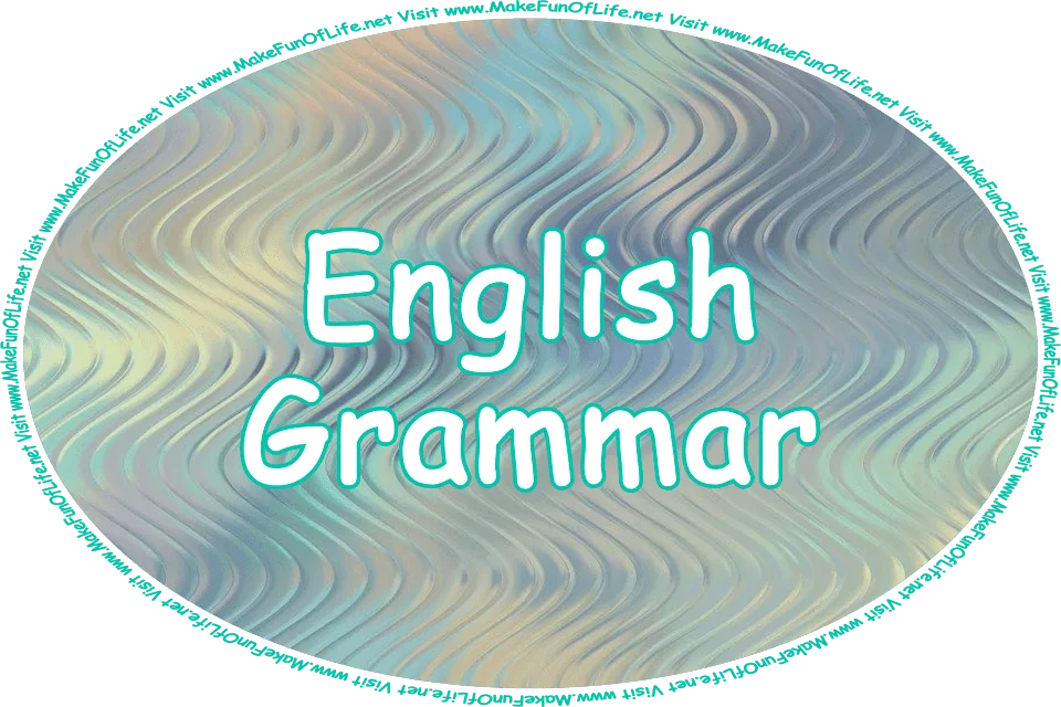 Click or tap here to visit the English Grammar Page.