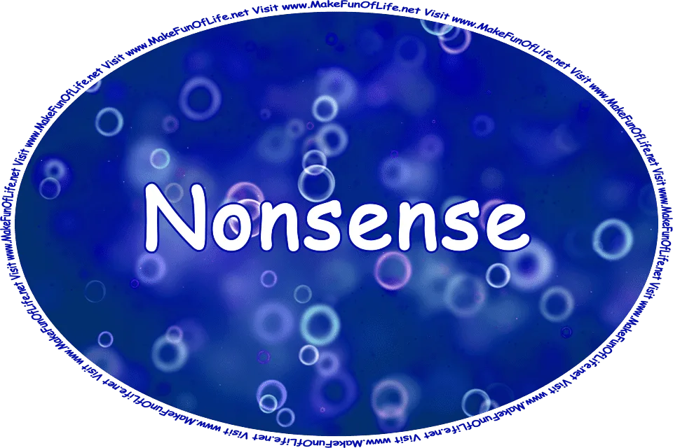 Click or tap here to visit the Nonsense Page.