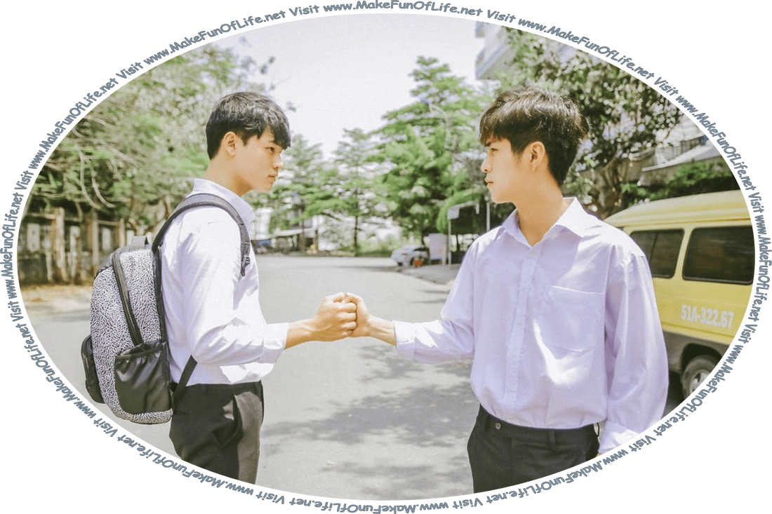 Picture of two young men who are friends standing outside, shaking hands, and the words, ‘Visit www.MakeFunOfLife.net.’