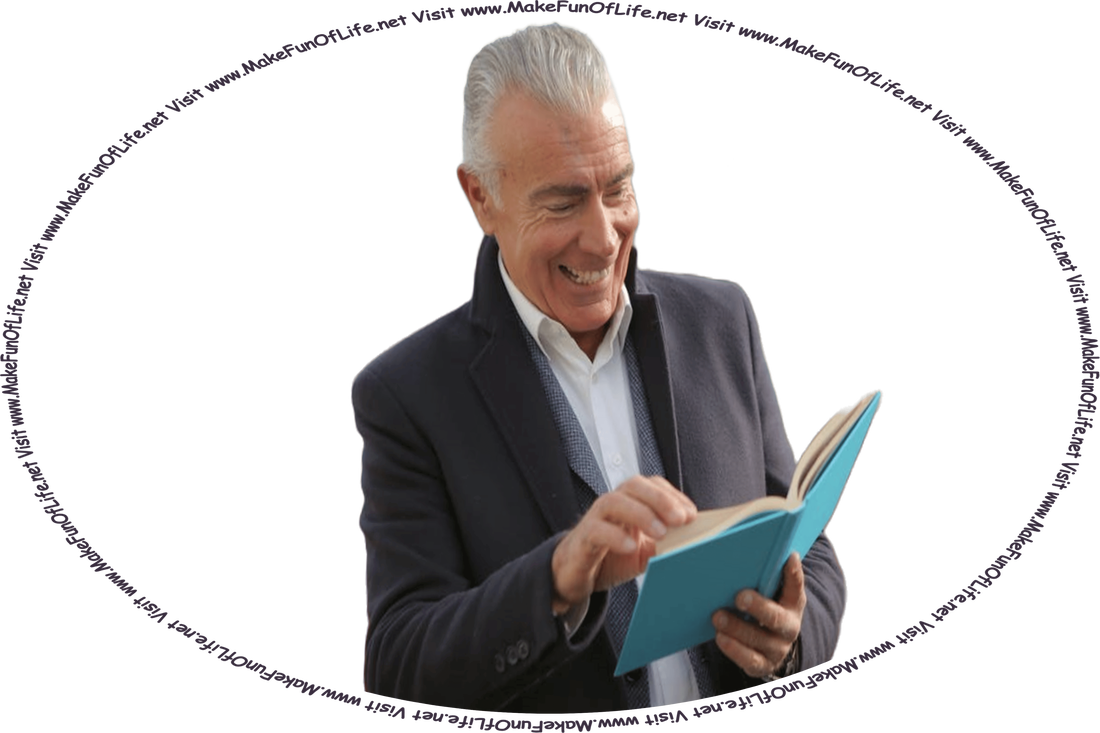 Picture of a happy smiling man reading a book, and the words, ‘Visit www.MakeFunOfLife.net.’