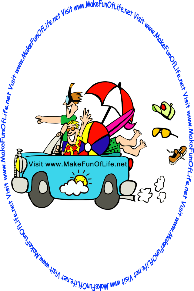 Picture of 3 men in an old blue convertible-top car with the driver smiling and waving and the front seat passenger standing on the seat and pointing forward. In the vehicle is a beach umbrella, an inflatable beach ball, and a surfboard. Painted on the outside of the car are the words, ‘Visit www.MakeFunOfLife.net’ with a happy smiling Sun partially obscured by a cloud.