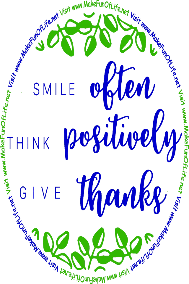 Picture of green leaves surrounding the words, ‘Smile Often, Think Positively, Give Thanks.’