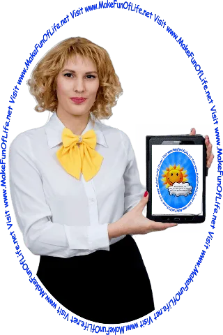Picture of a woman holding a computer tablet displaying the Make Fun Of Life! logo, which is the happy smiling Sun peeking out from behind a cloud.