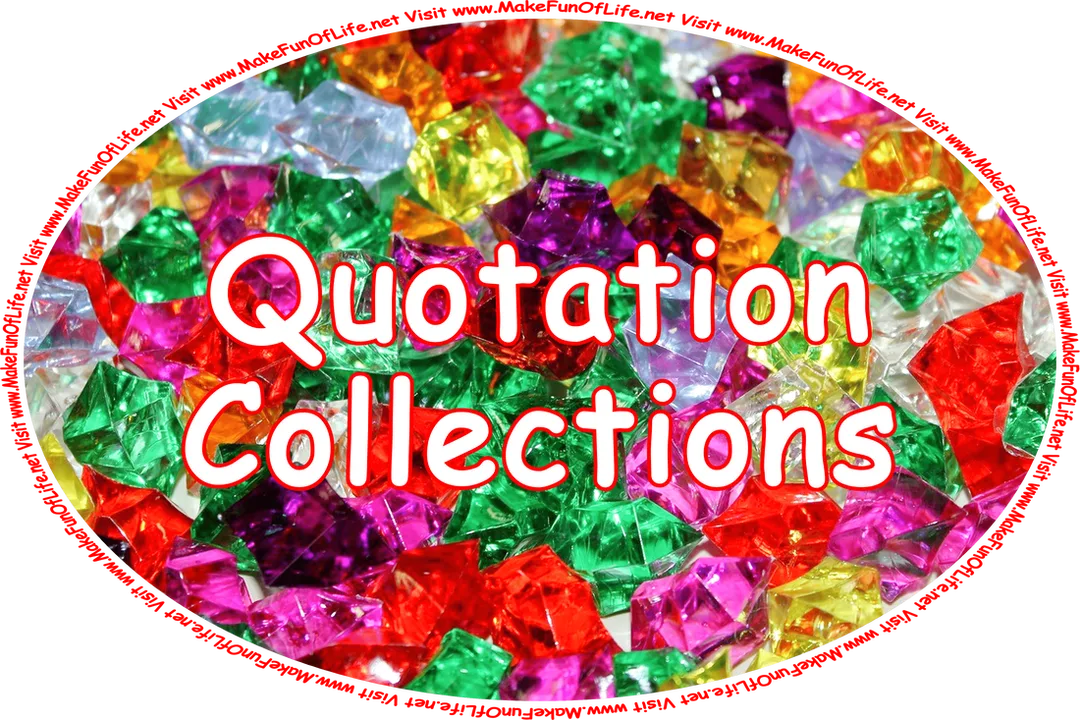 Click or tap here to visit the Quotation Collections Page.