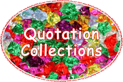 Click or tap here to visit the Quotation Collections Page.