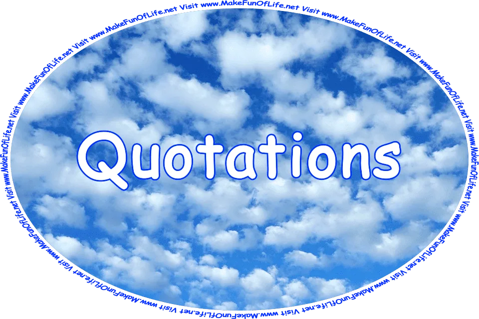 Click or tap here to visit the Quotations Page.