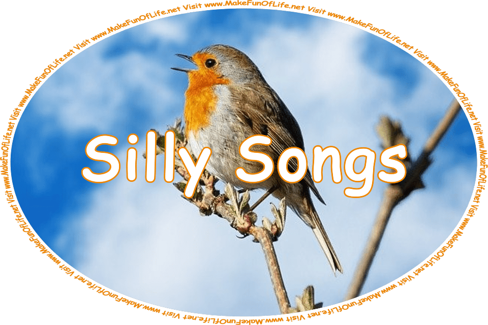 Click or tap here to visit the Silly Songs Page.