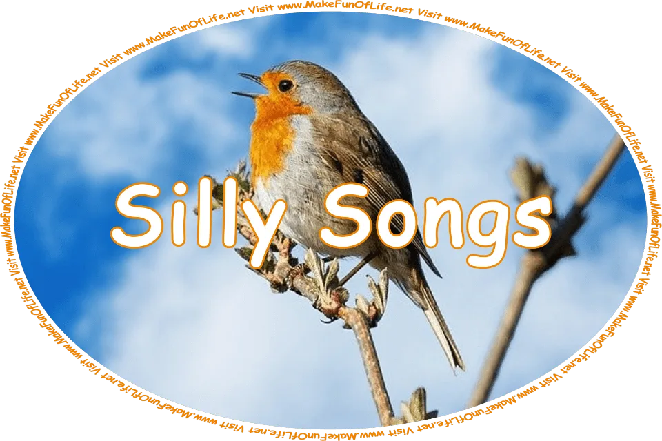 Click or tap here to visit the Silly Songs Page.