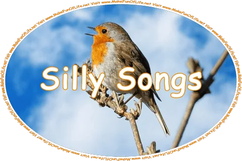 Click or tap here to visit the Silly Songs Page.