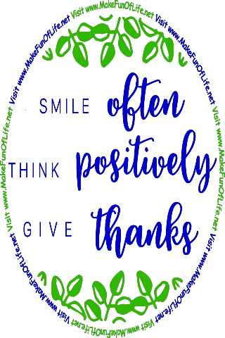 Picture of green leaves surrounding the words, ‘Smile Often, Think Positively, Give Thanks.’