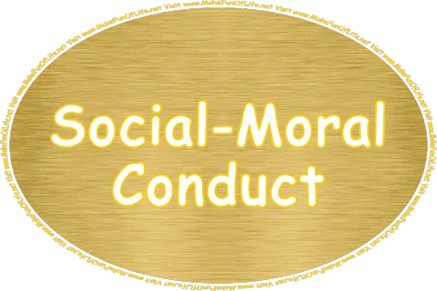 Click or tap here to visit the Social-Moral Conduct Page.